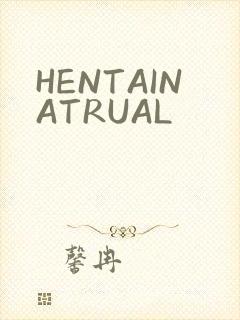 HENTAINATRUAL