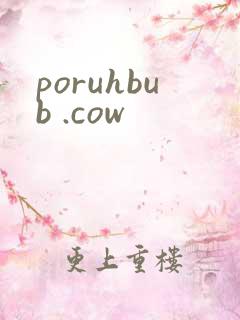 poruhbub .cow
