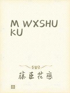 M WXSHUKU