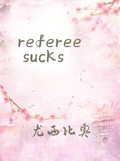 referee sucks