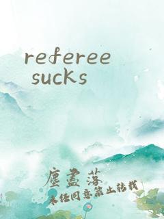referee sucks