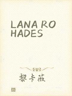 LANA ROHADES