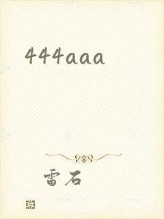 444aaa