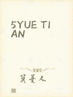 5YUE TIAN