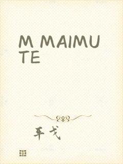 M MAIMUTE