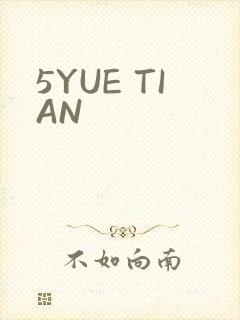 5YUE TIAN