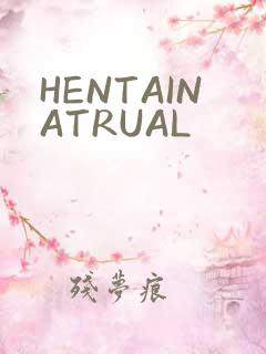 HENTAINATRUAL