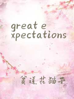 great expectations