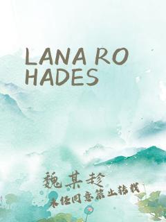 LANA ROHADES