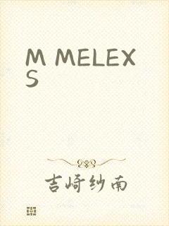 M MELEXS