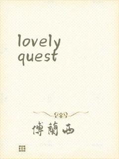 lovely quest