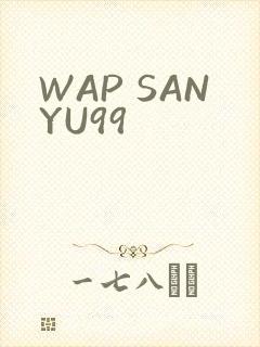 WAP SANYU99