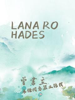 LANA ROHADES