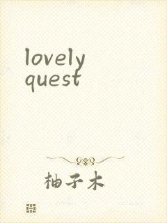 lovely quest