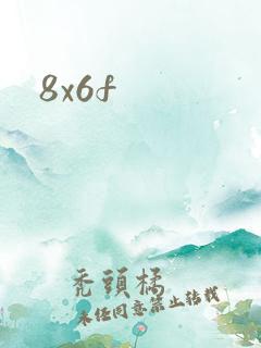 8x6f