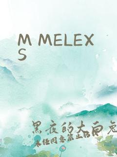 M MELEXS