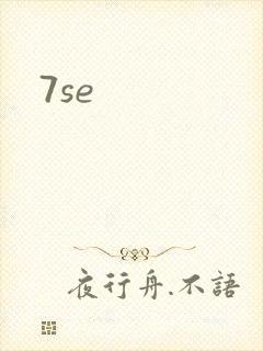 7se