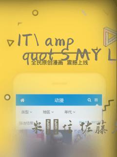 IT\ amp quot S MY LIFE