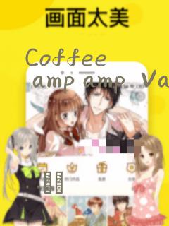 Coffee  amp amp  Vanilla 咖啡和香草(境外版)