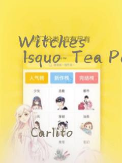 Witches lsquo  Tea Party