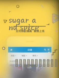 sugar and spice