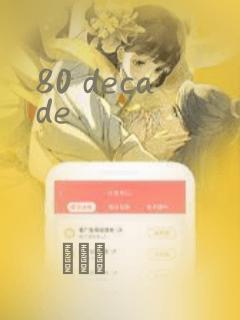 80 decade