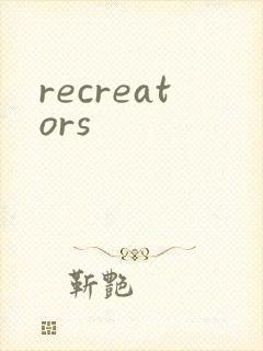 recreators