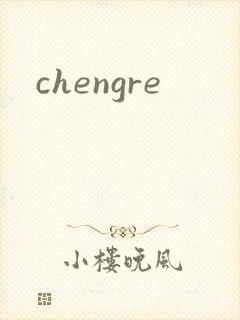 chengre