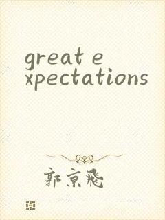 great expectations