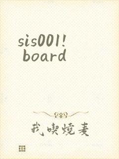 sis001! board