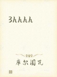 3hhhh