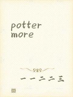 potter more