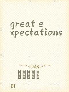 great expectations