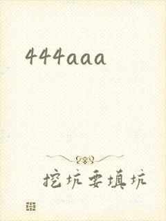 444aaa