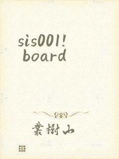 sis001! board