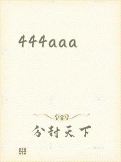 444aaa