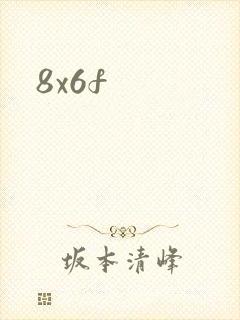 8x6f