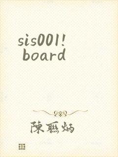 sis001! board