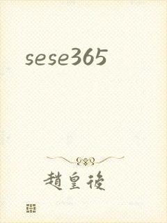 sese365