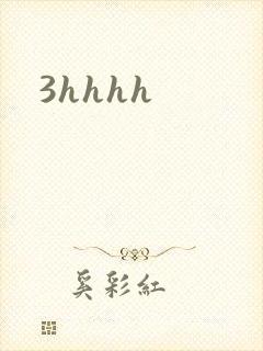 3hhhh
