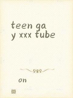 teen gay xxx tube