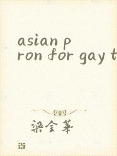 asian pron for gay tube