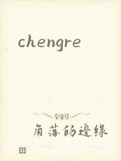 chengre