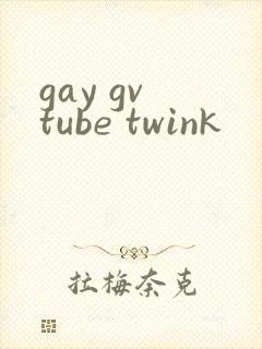 gay gv tube twink