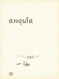anqula