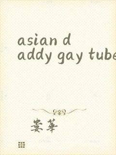 asian daddy gay tube