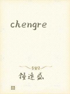chengre