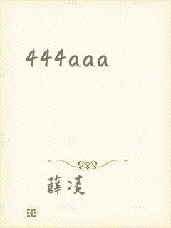 444aaa