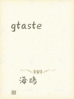 gtaste