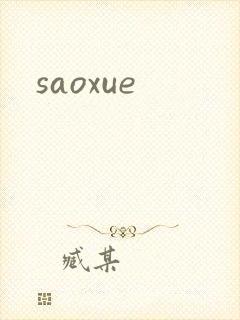 saoxue